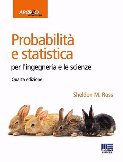 Immagine di Probabilità e statistica per l'ingegneria e le scienze