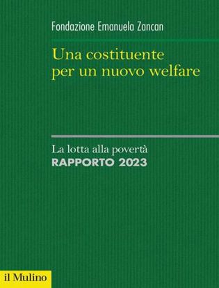 Immagine di Una costituente per un nuovo welfare. La lotta alla povertà. Rapporto 2023