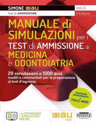 Immagine di Manuale di Simulazioni per i test di ammissione a Medicina e Odontoiatria