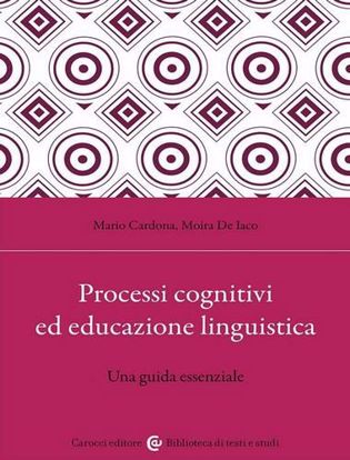 Immagine di Processi cognitivi ed educazione linguistica. Una guida essenziale