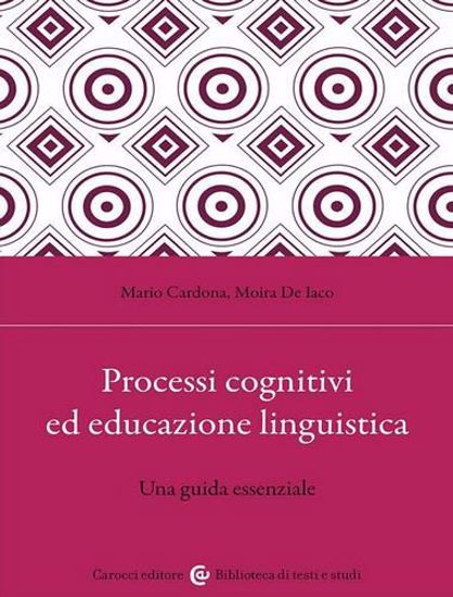 Immagine di Processi cognitivi ed educazione linguistica. Una guida essenziale