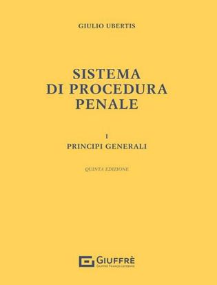 Immagine di Sistema di procedura penale vol.1. Principi generali