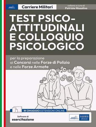 Immagine di Test psico-attitudinali e Colloquio psicologico nelle Forze di Polizia e Forze Armate. Per la preparazione ai concorsi