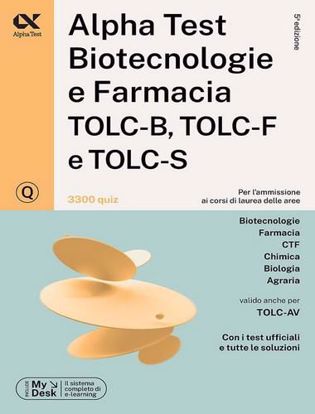 Immagine di Alpha Test. Biotecnologie e farmacia TOLC-B, TOLC-F e TOLC-S. 3300 quiz. Ediz. MyDesk