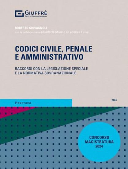 Immagine di Codici civile, penale e amministrativo. Raccordi con la legislazione speciale e la normativa sovranazionale