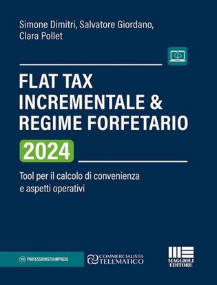 Immagine di Flat Tax incrementale & Regime forfetario. Tool per il calcolo di convenienza e aspetti operativi