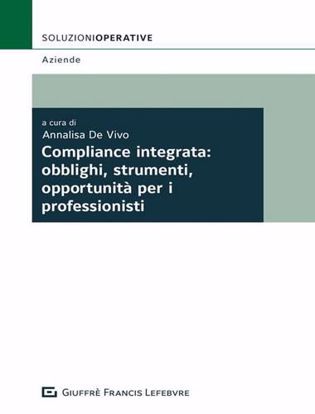 Immagine di Compliance integrata: obblighi, strumenti, opportunità per i professionisti