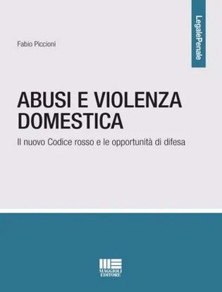 Immagine di Abusi e violenza domestica. Il nuovo Codice rosso e le opportunità di difesa