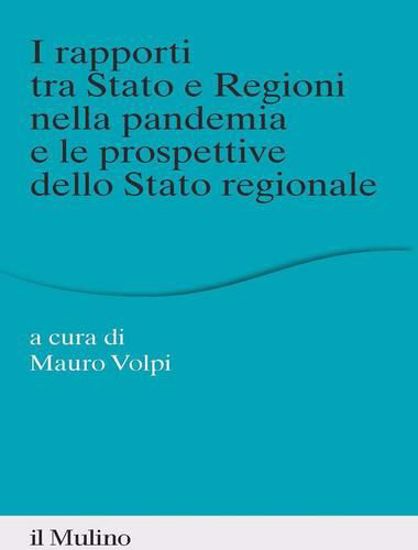 Immagine di I rapporti tra Stato e Regioni nella pandemia e le prospettive dello Stato regionale