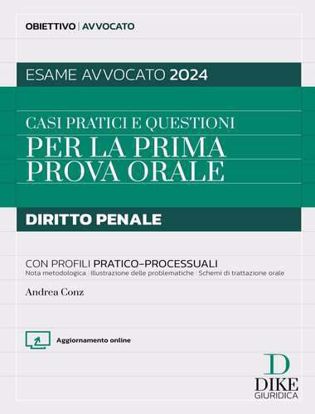 Immagine di Casi pratici e questioni per la prima prova orale. Diritto penale con profili pratico-processuali. Esame avvocato 2024