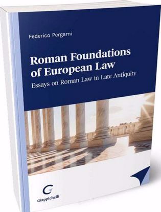 Immagine di Roman foundations of European law. Essays on late antiquity Roman law