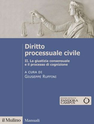 Immagine di Diritto processuale civile. La giustizia consensuale e il processo di cognizione Vol. 2